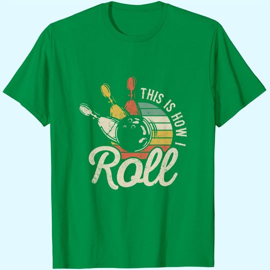 This Is How I Roll Retro Bowling Bowler Gift T-Shirt