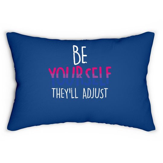 Be Yourself They'll Adjust Lgbtq Bisexual Flag Gay Pride Bi Lumbar Pillow