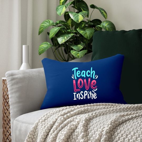 Teaching Teacher Live Teach Love Inspire Lumbar Pillow