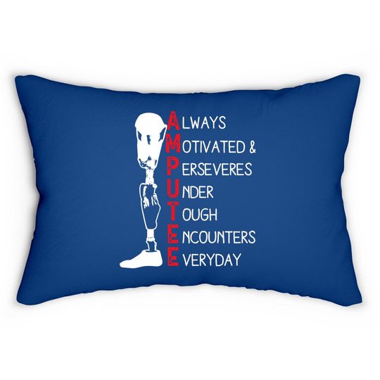 Always Motivated And Perseveres - Amputee Lumbar Pillow