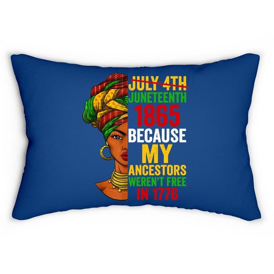 Juneteenth Is My Independence Day Not July 4th Lumbar Pillow Lumbar Pillow
