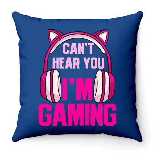 Gamer Girl Gaming I Can't Hear You I'm Gaming Video Games Throw Pillow