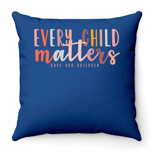 Every Child Matters Throw Pillow Save Our Children