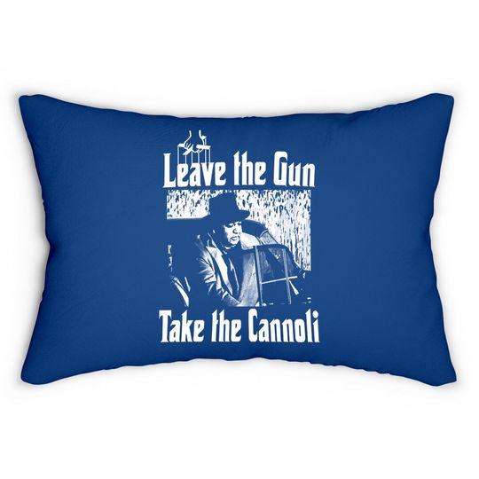 The Godfather Clemenza Leave The Gun Take The Cannoli Lumbar Pillow