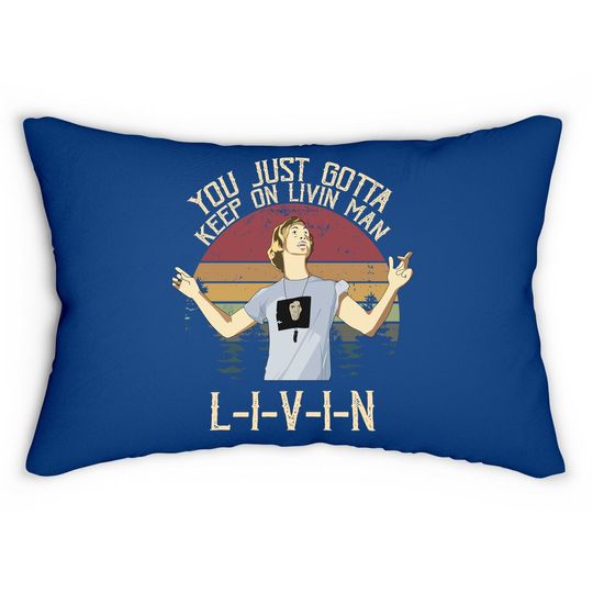 Dazed And Confused David Wooderson You Just Gotta Keep On Livin_ Man. L-i-v-i-n Circle Lumbar Pillow