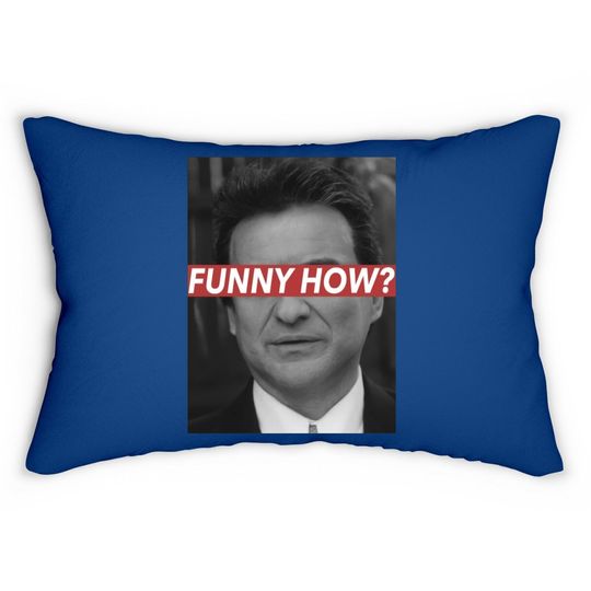 Goodfellas Joe Pesci Funny How  lumbar Pillow