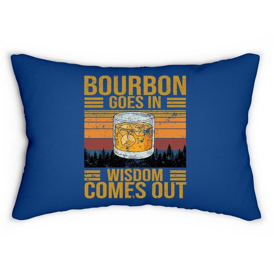 Bourbon Goes In Wisdom Comes Out Vintage Lumbar Pillow