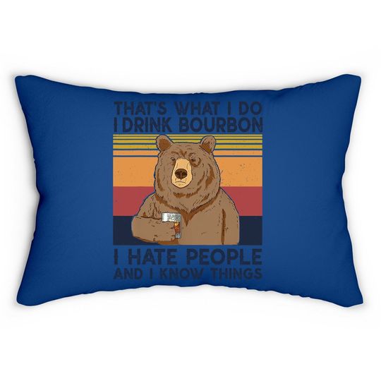 That's What I Do I Drink Bourbon Lumbar Pillow I Hate People Bear Lumbar Pillow