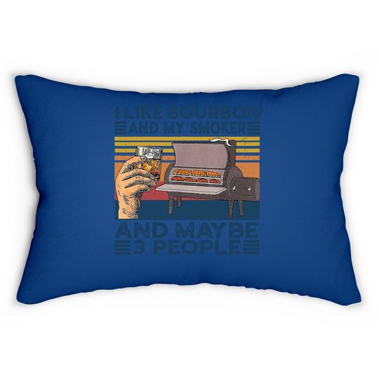 I Like Bourbon And My Smoker And Maybe 3 People Bbq Vintage Lumbar Pillow