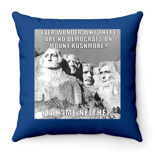 Funny Political Republican Mount Rushmore Democrats Throw Pillow