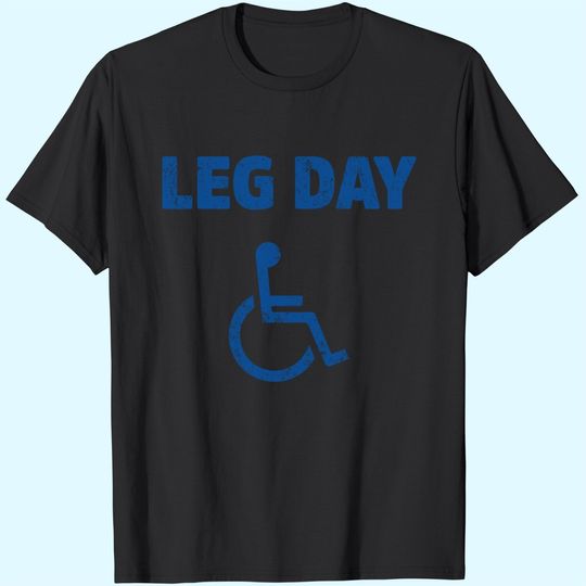 Leg Day Handicap Workout And Gym T-shirt