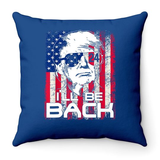 I'll Be Back Trump 2024 Vintage Donald Trump 4th Of July Throw Pillow