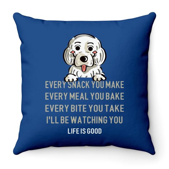 Cute Idea For Dog Lovers Every Snack Dog Quote Throw Pillow