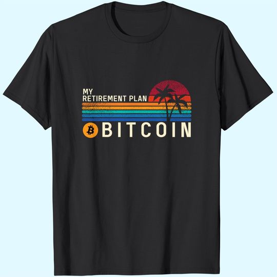My Retirement Plan Bitcoin Shirt, Sunset BTC Blockchain T-Shirt