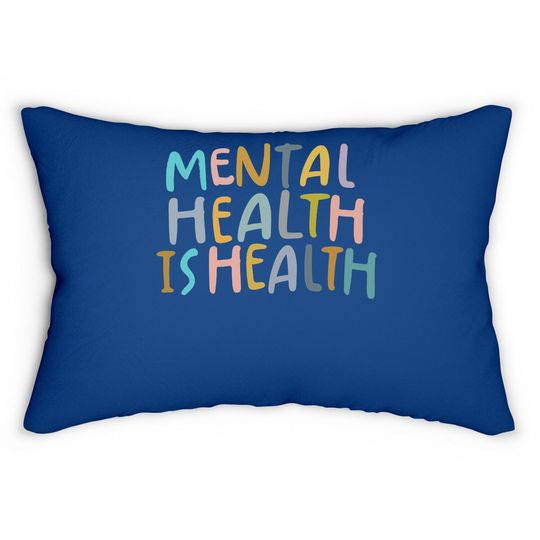 Mental Health Is Health | Raise Awareness Of Mental Health Lumbar Pillow