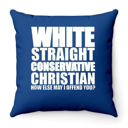 White Straight Conservative Christian Offensive Throw Pillow