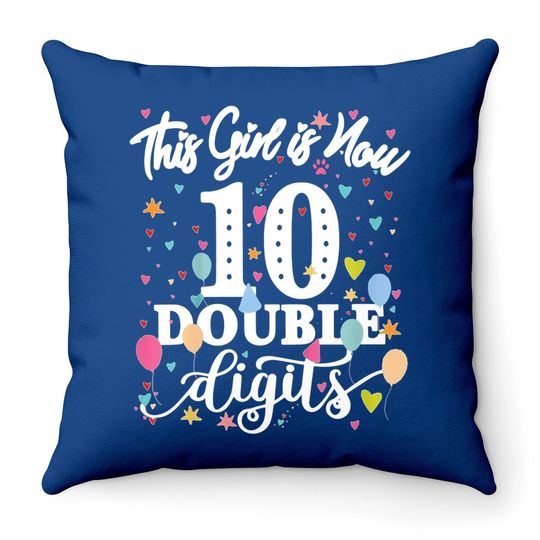 10th Birthday Gifts Throw Pillow This Girl Is Now 10 Double Digits Throw Pillow
