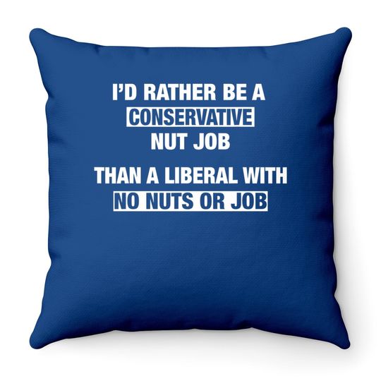 Conservative Nut Job Republican Throw Pillow