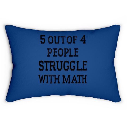 5 Of 4 People Struggle With Math | Funny School Teacher Teaching Humor Lumbar Pillow