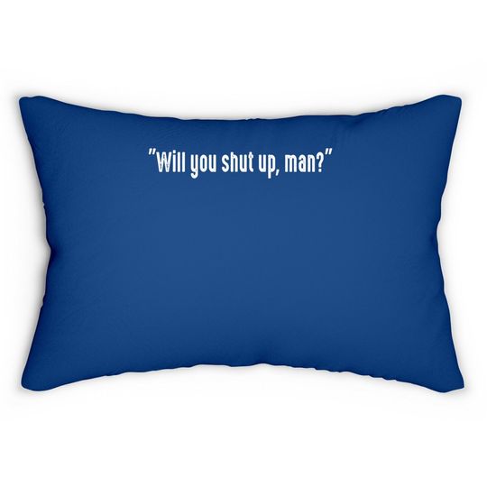 Will You Shut Up Man Lumbar Pillow Vintage Would You Shut Up Man Lumbar Pillow