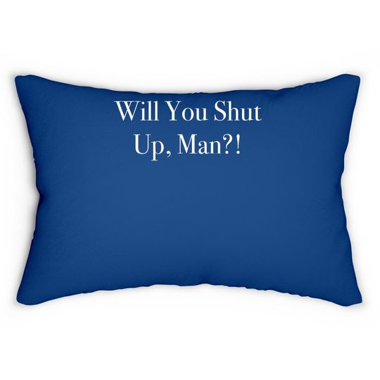 Will You Shut Up, Man Joe Biden 2020 Lumbar Pillow