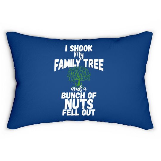 Family Reunion Lumbar Pillow I Shook My Family Tree Nuts Women