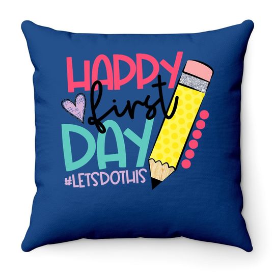 Back To School Throw Pillow Happy First Day Let's Do This