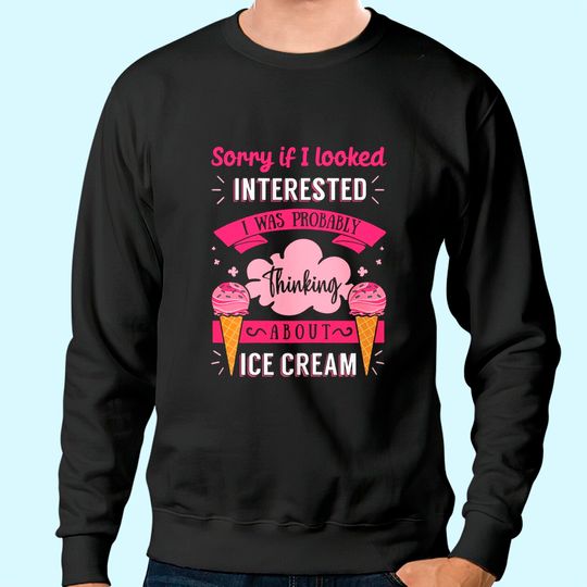 Ice Cream Lover Cone Sweet Dessert Gelato Frozen Sorbet Sweatshirt