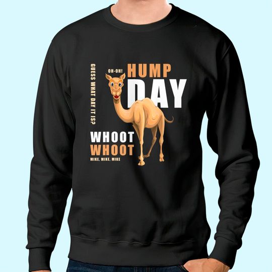 Hump Day Sweatshirt Guess What Day It Is - Camel! Sweatshirt
