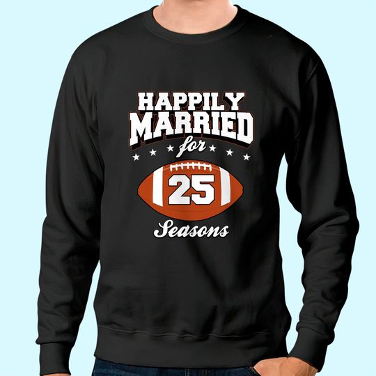 25 Years Wedding Anniversary Sweatshirt Football Couple Gift
