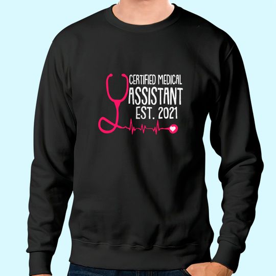 Certified Medical Assistant Est 2021 CMA Registered RMA Gift Sweatshirt