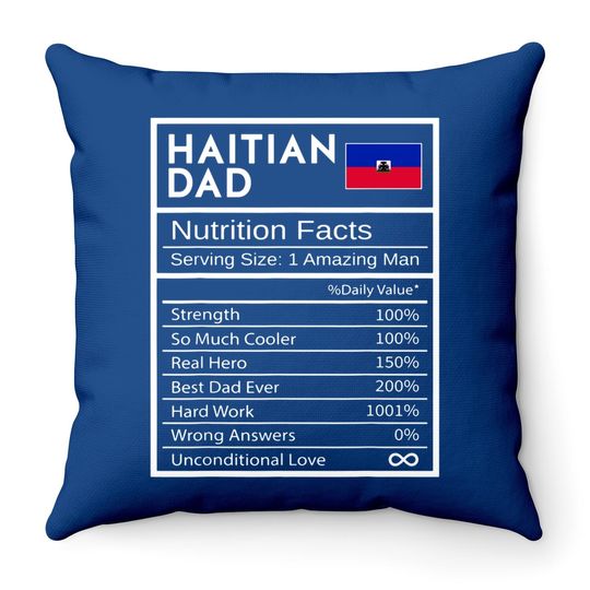 Haitian Dad Nutrition Facts National Pride Gift For Dad Throw Pillow