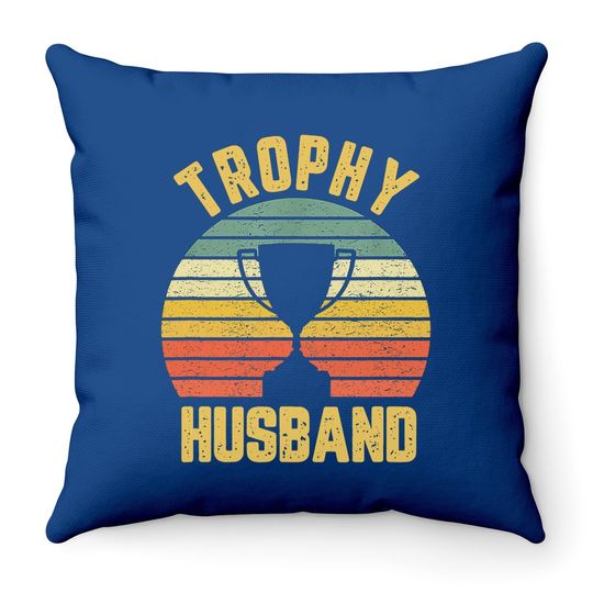 Trophy Husband Throw Pillow
