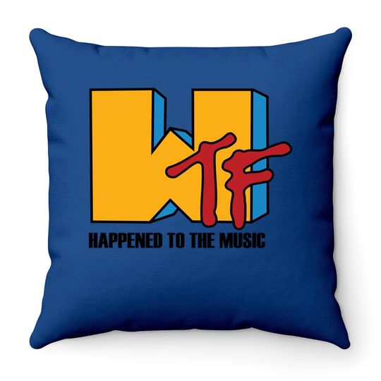 Wtf Happened To Music Throw Pillow