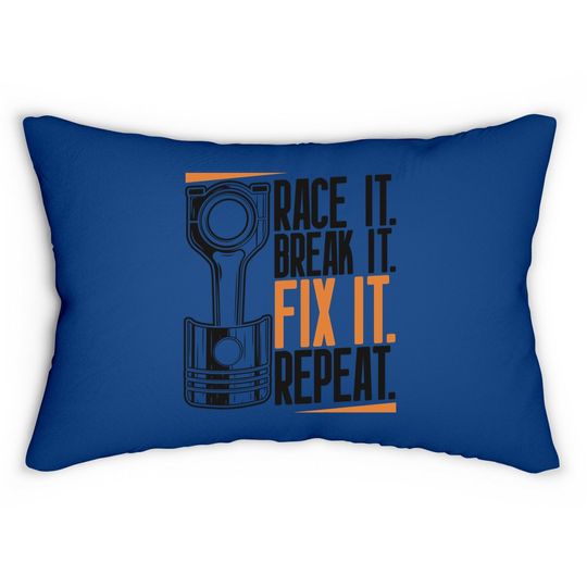 Race It Break It Fix It Repeat As A Racing Team Lumbar Pillow