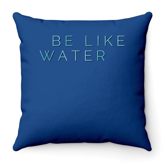 Bruce Lee Quote Be Like Water Martial Arts Taoism Kung Fu Throw Pillow