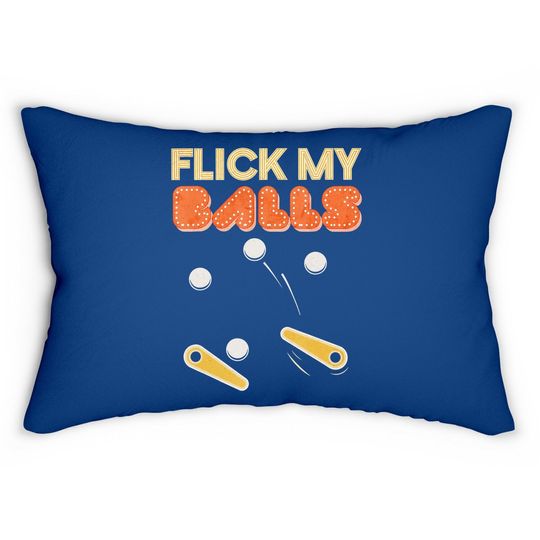 Flick My Balls - Classic Retro Pinball Lumbar Pillow Gift