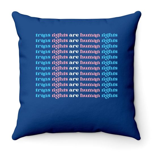 Trans Rights Are Human Rights Throw Pillow
