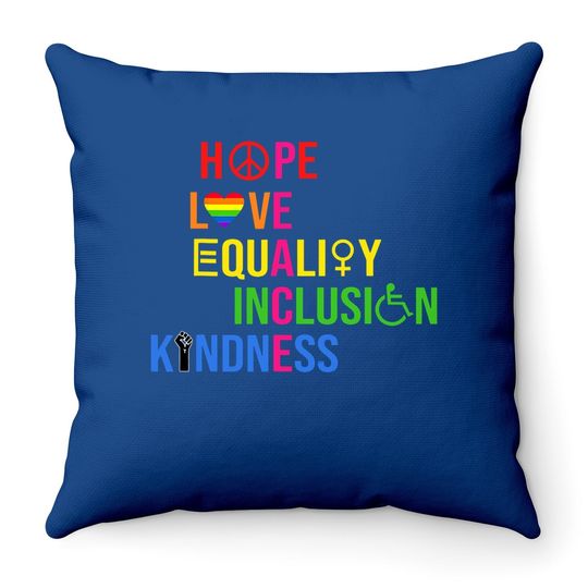 Hope Love Equality Inclusion Kindness Peace Human Rights Throw Pillow