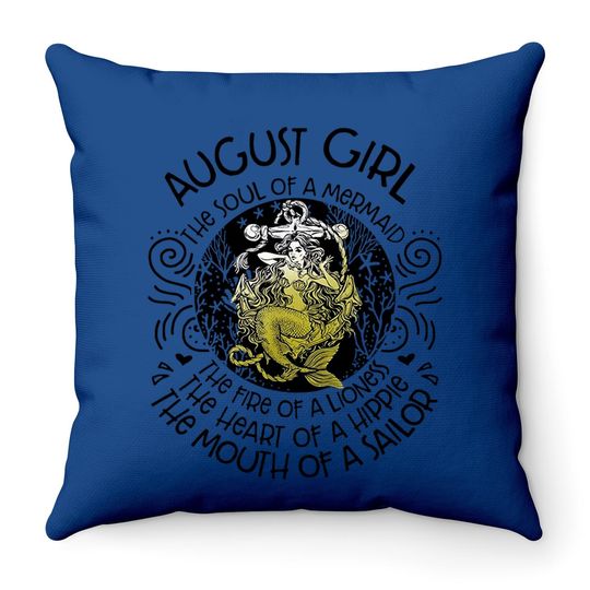 August Girl The Soul Of A Mermaid Throw Pillow