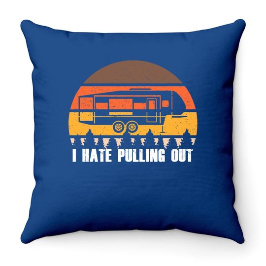 I Hate Pulling Out Vintage Throw Pillow Sunset Van Rv Trailer