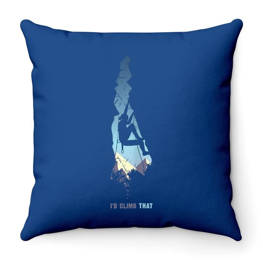 Id Climb That Throw Pillow, Mountain Climber Gift Rock Climbing Throw Pillow