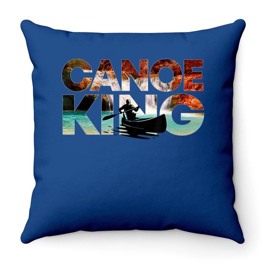 Canoe King Gift Kayak Whitewater River Trip Canoeists Throw Pillow