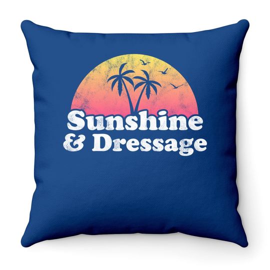 Dressage Gift - Sunshine And Dressage Throw Pillow