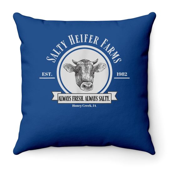 Salty Heifer Farms, Sarcastic Farm County Cow Lover Throw Pillow