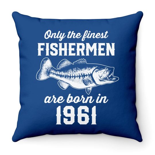 Gift For 60 Years Old: Fishing Fisherman 1961 60th Birthday Throw Pillow