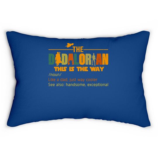 The Dadalorian Funny Like A Dad Just Way Cooler Fathers Day Lumbar Pillow