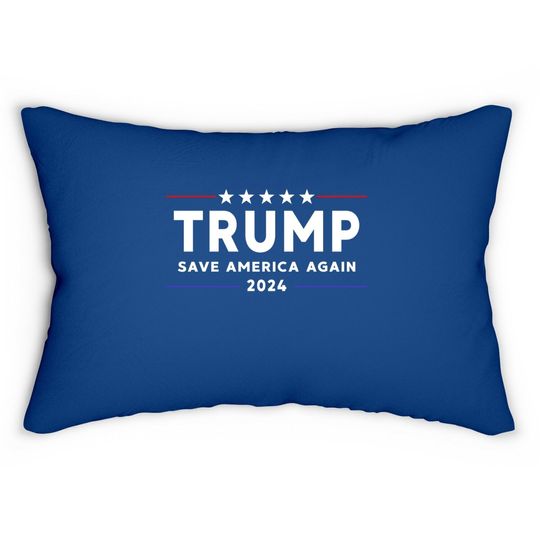 Trump 2024 Lumbar Pillow Save America Lumbar Pillow Save America Again Trump Lumbar Pillow