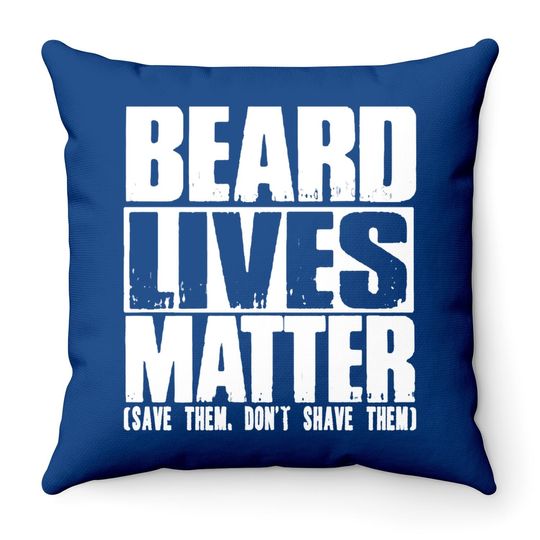 Funny Big And Tall Beard Lives Matter Throw Pillow