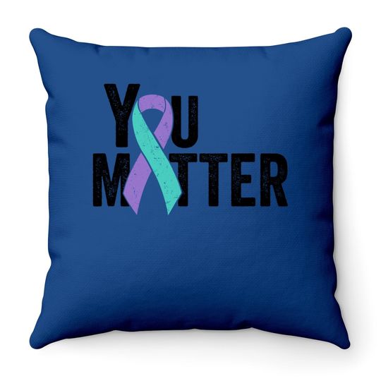 You Matter - Suicide Prevention Teal Purple Awareness Ribbon Throw Pillow